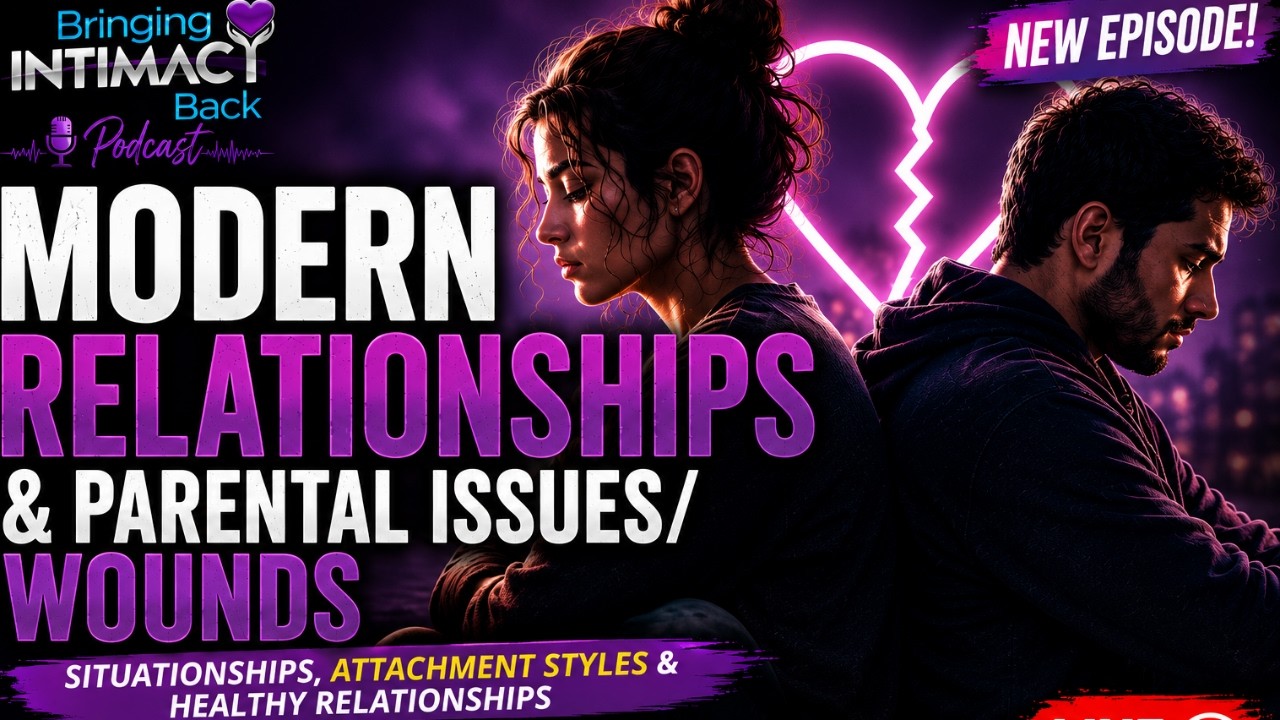 Why Modern Relationships Are So Hard | Childhood Wounds, Attachment Styles & Dating Advice