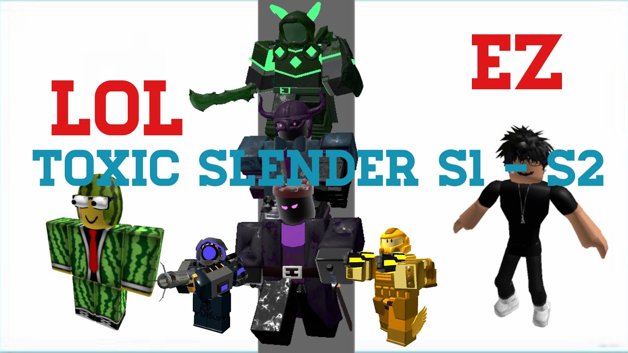 TOXIC SLENDER VS TDS DEVS S1 - S2