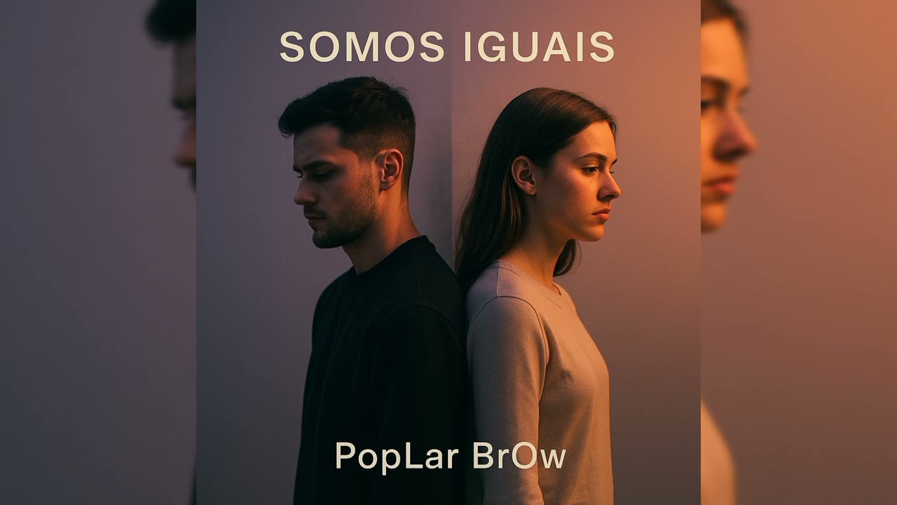 PopLar BrOw _ Somos Iguais ( Áudio Oficial) 