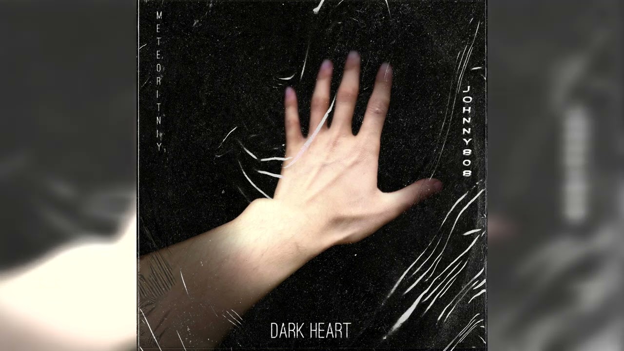 Meteoritniy, Johnny808 - Dark Heart