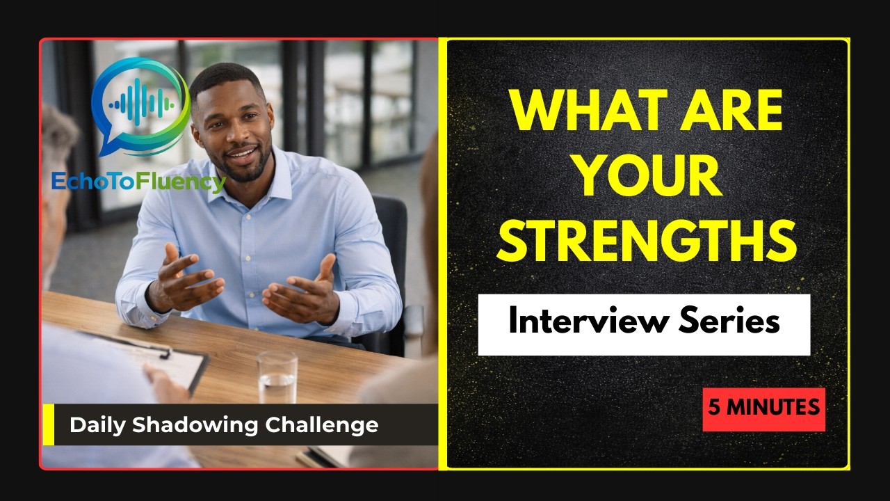 Day 25: English Shadowing Practice | What Are Your Strengths? | Job Interview