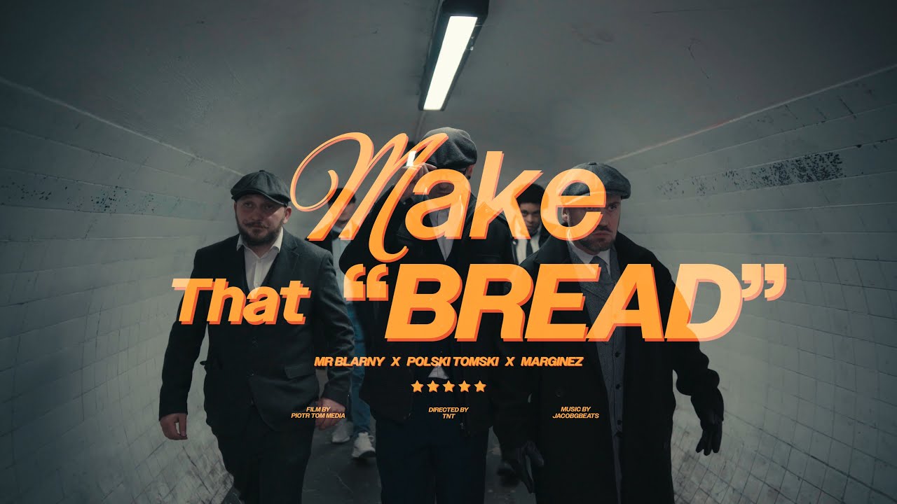 Mr Blarny × Polski Tomski × MargineZ - Make That Bread (prod. JacobGBeats) Video