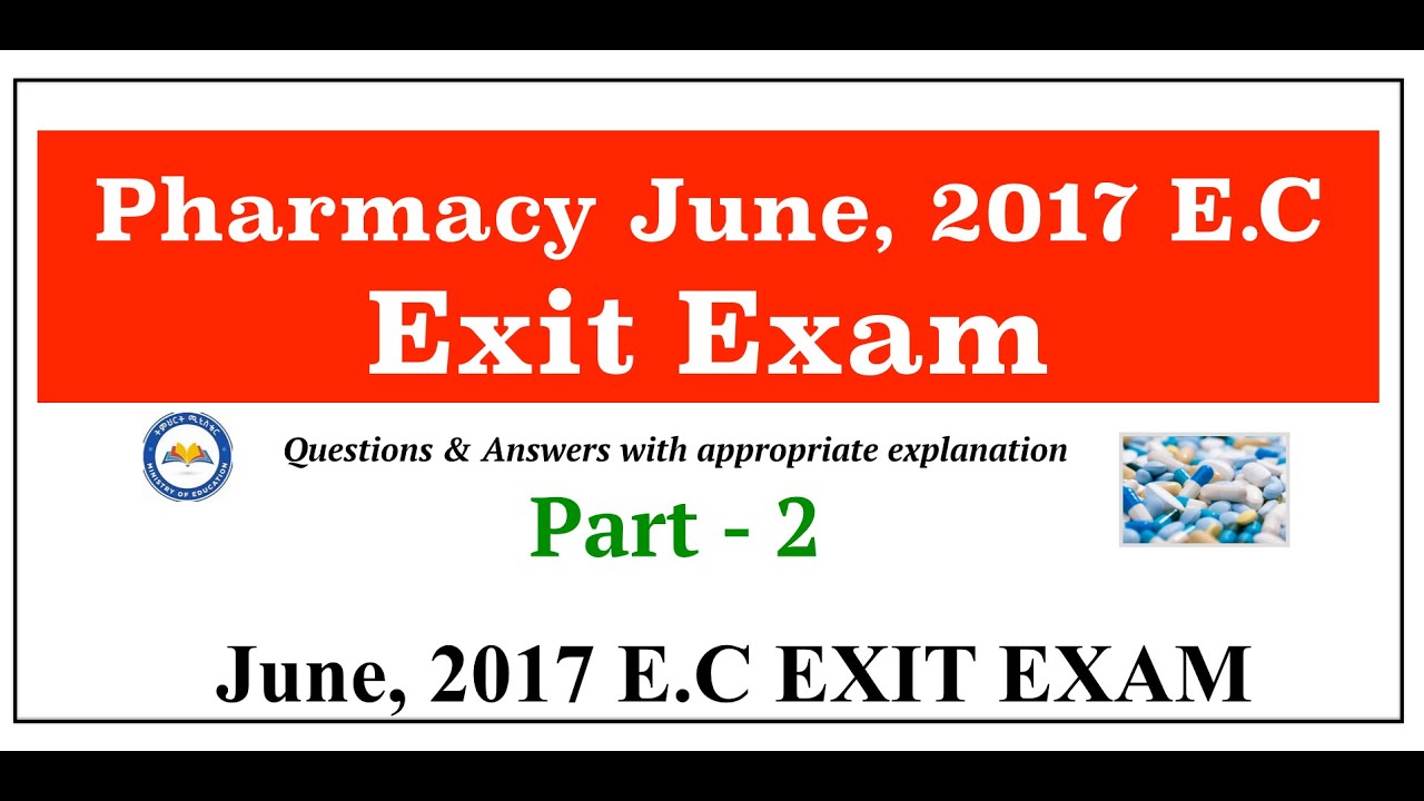 Pharmacy Exit Exam Sene, 2017 E.C || Pharmacy Exit Exam June, 2025 G.C || Part - 2