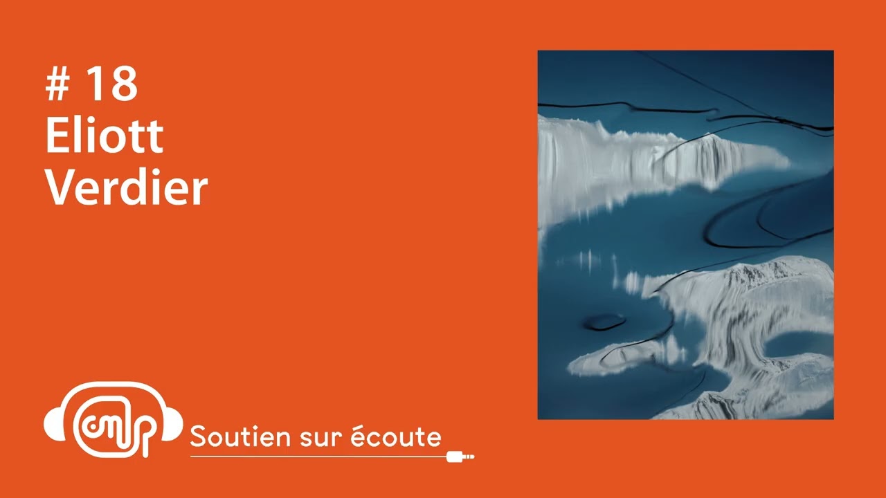 Podcast Soutien sur écoute #18 : Elliott Verdier