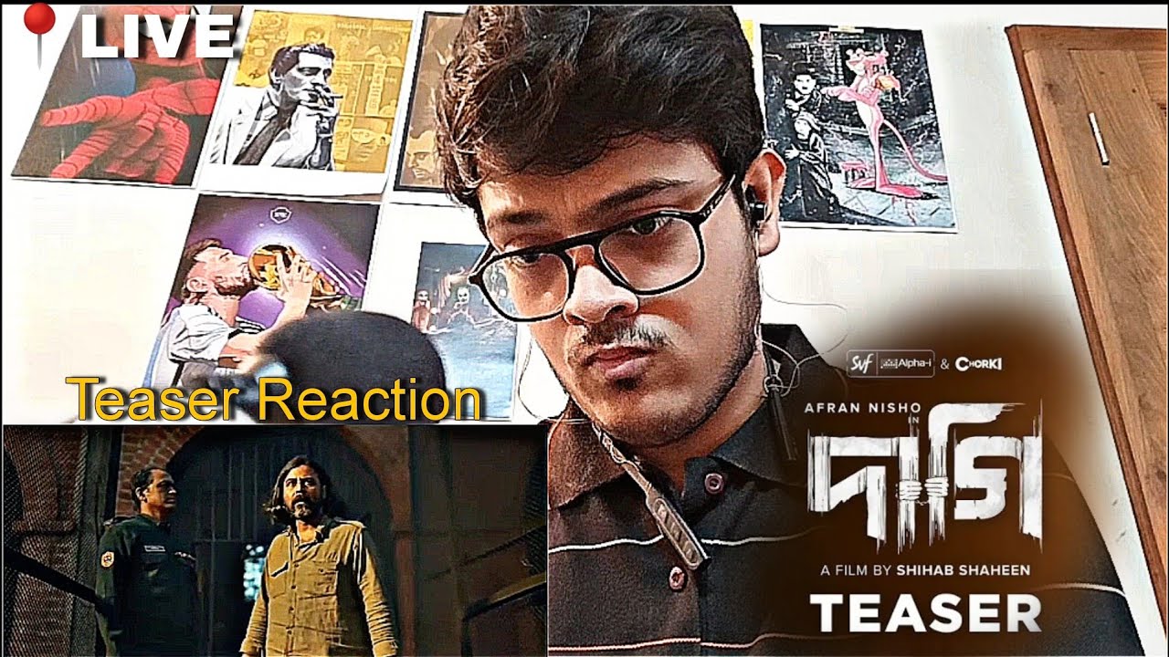 Daagi (দাগি) Official Teaser Reaction ||📍Live Teaser Reaction || Afran Nisho🔥