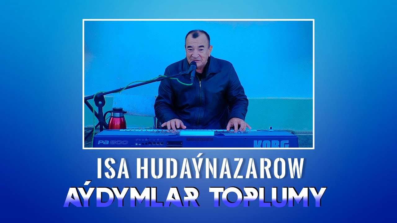 Isa Hudaýnazarow - Aýdymlar toplumy | 2021 (2-nji bölegi)
