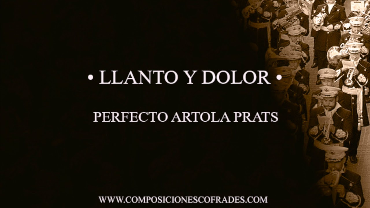 LLANTO Y DOLOR - PERFECTO ARTOLA PRATS [BANDA DE MÚSICA]