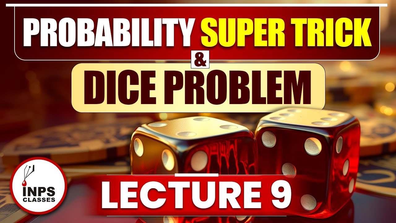 Probability Super Trick | Dice problem Probability | Lecture 9 | NIMCET | CUET  | INPS Classes