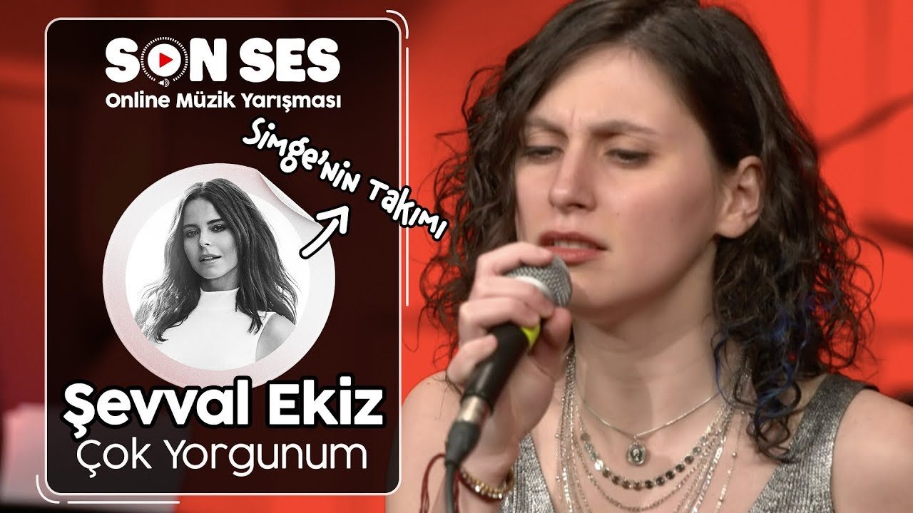 Son Ses | Şevval Ekiz - Çok Yorgunum