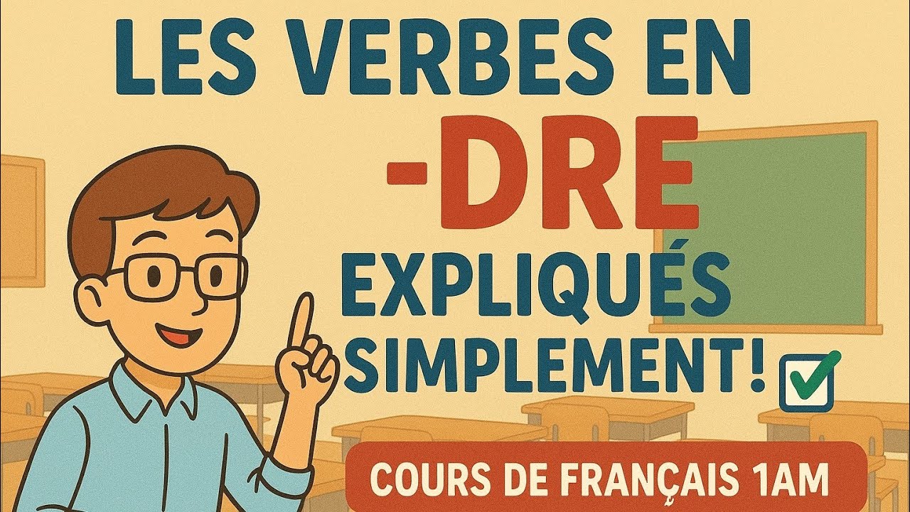 Les verbes en -DRE expliqu&eacute;s simplement ! ✅ | Cours de fran&ccedil;ais.