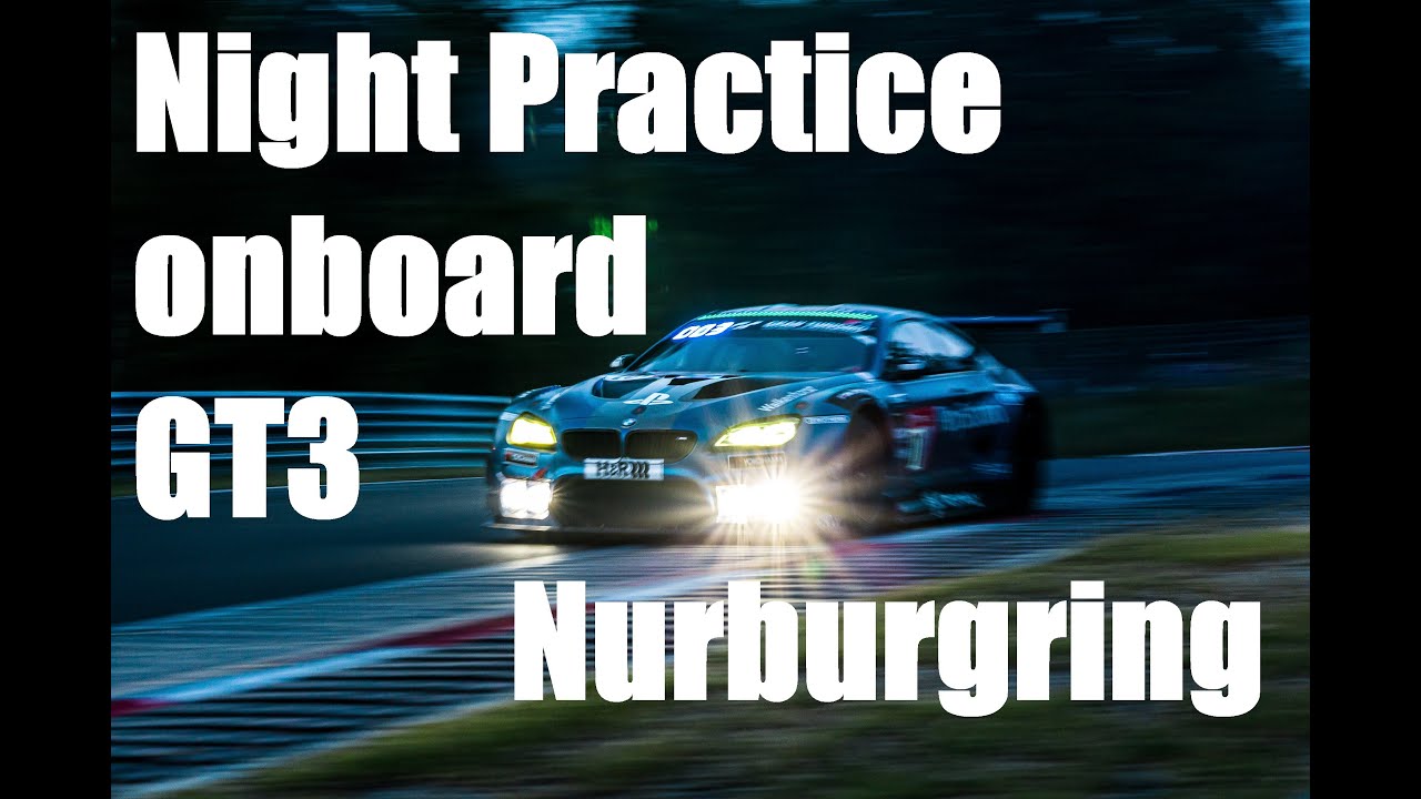Night Practice POV Nurburgring 24hrs 2019 Playstation BMW M6 GT3 onboard