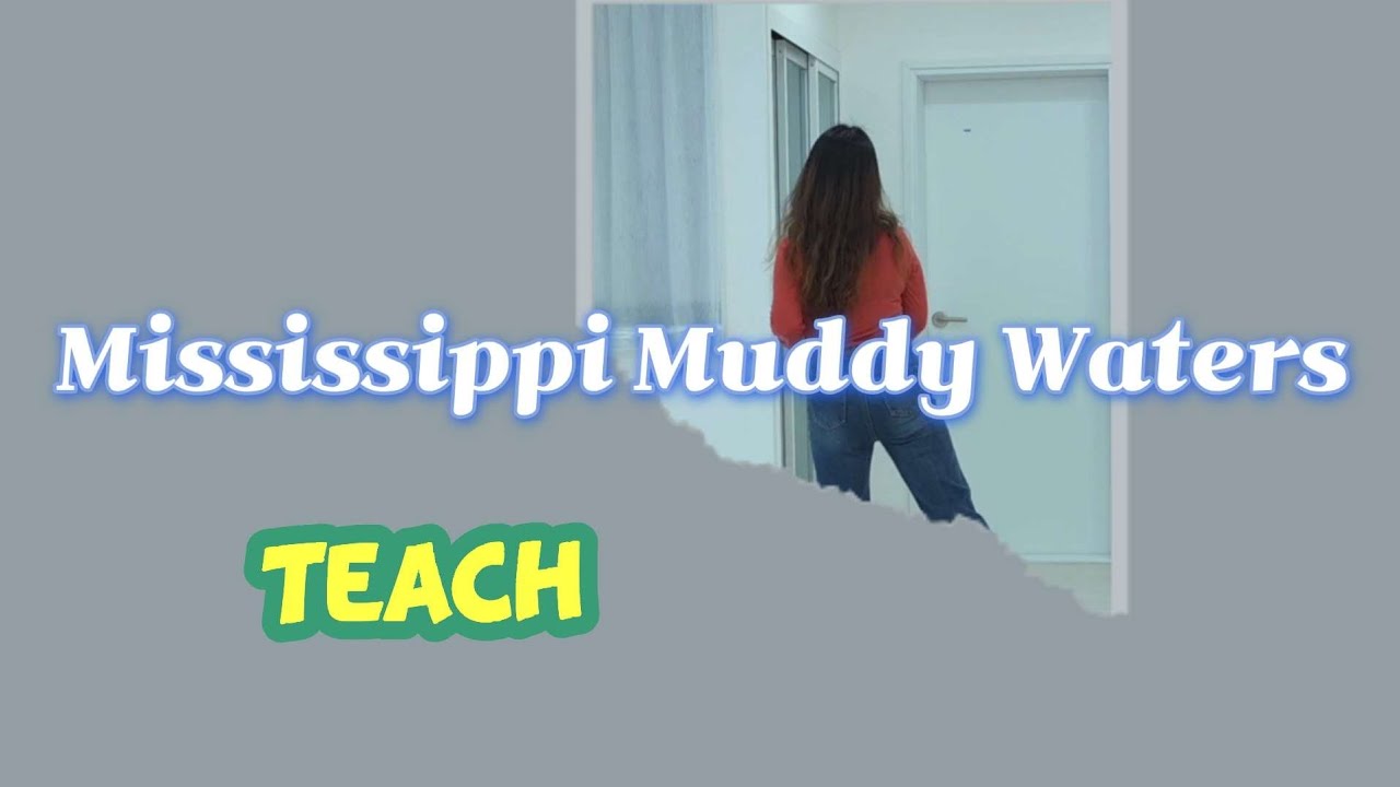 Mississippi Muddy Waters (Teach)/Improver - Line Dance 