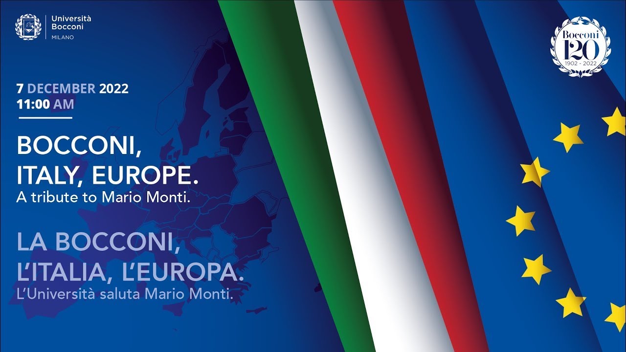 Bocconi, Italy, Europe. A tribute to Mario Monti