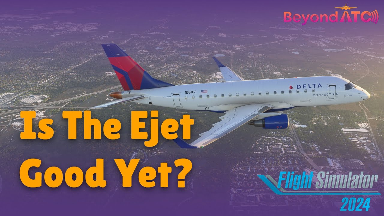 IS THE EJET GOOD YET? | MSFS | FLIGHT SIM 2024 | CHASE PLANE | BEYONDATC