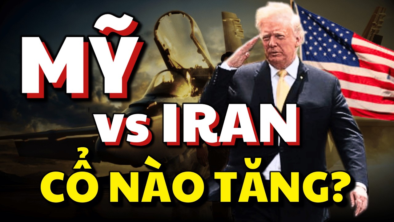 Chiến Tranh Mỹ vs Iran | Cổ Nào Tăng?