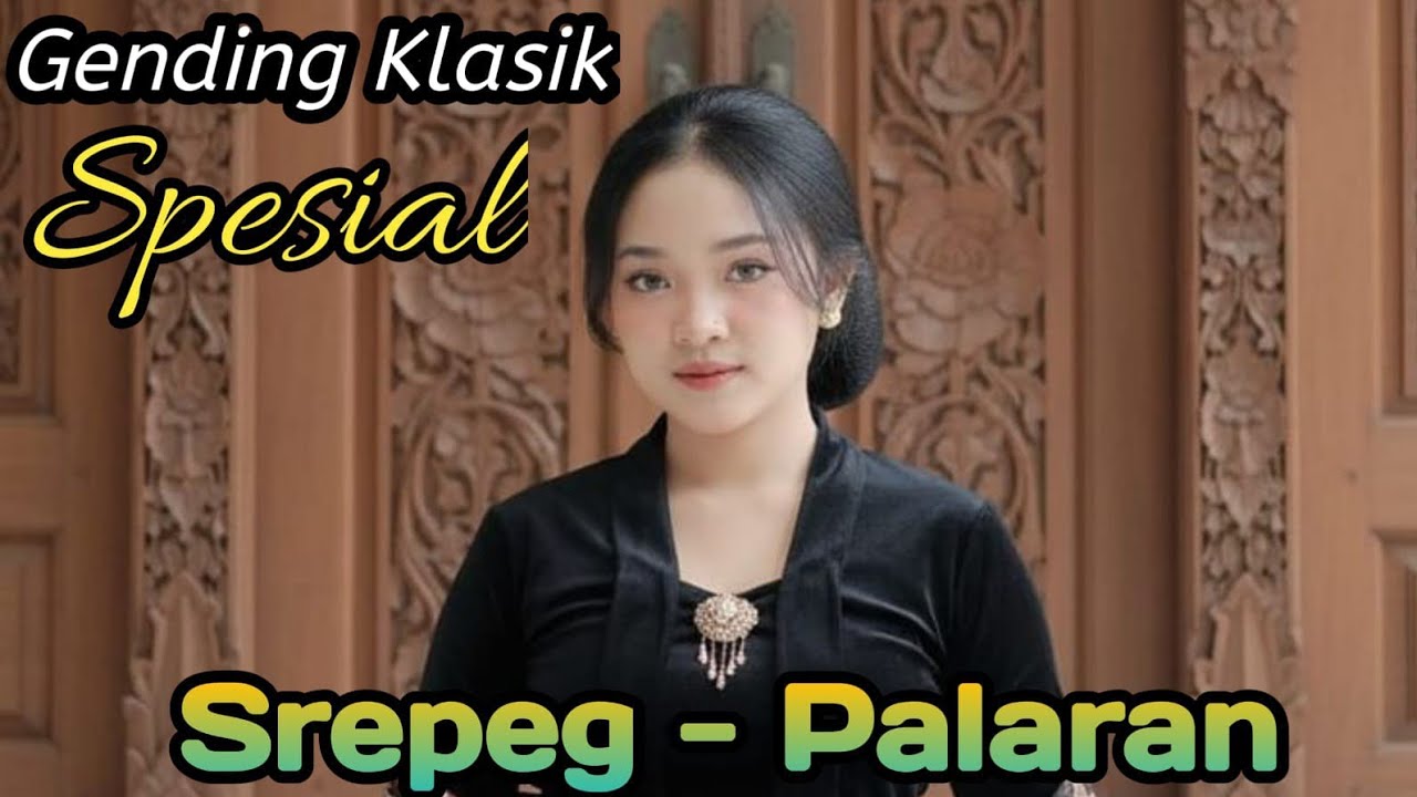 GENDING KLASIK || SPESIAL SREPEG - PALARAN ~ MANTEP LAN NYAMLENG ‼️
