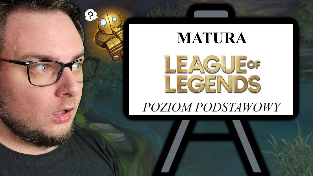 MATURA z LEAGUE OF LEGENDS - Poziom Podstawowy