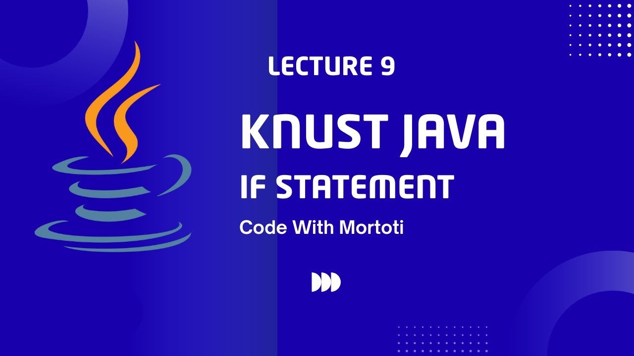 Java If Statements: Making Decisions in Code | KNUST Java Tutorial | Code with Mortoti