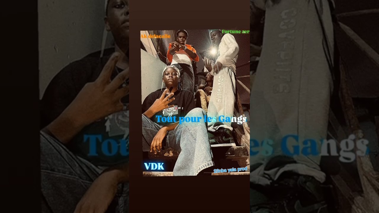 Tout pour les gangs 23nba x AK delacalle x fortune zer x vdk