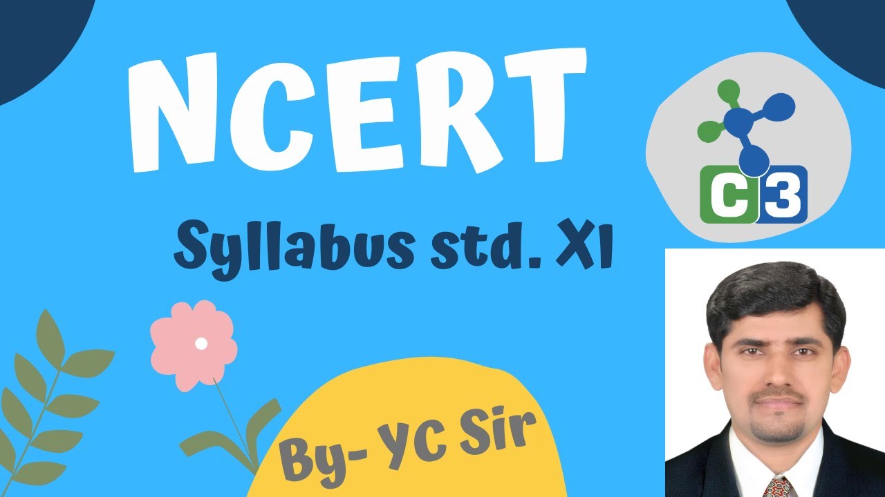 NCERT CLASS XI Syllabus BY YC Sir