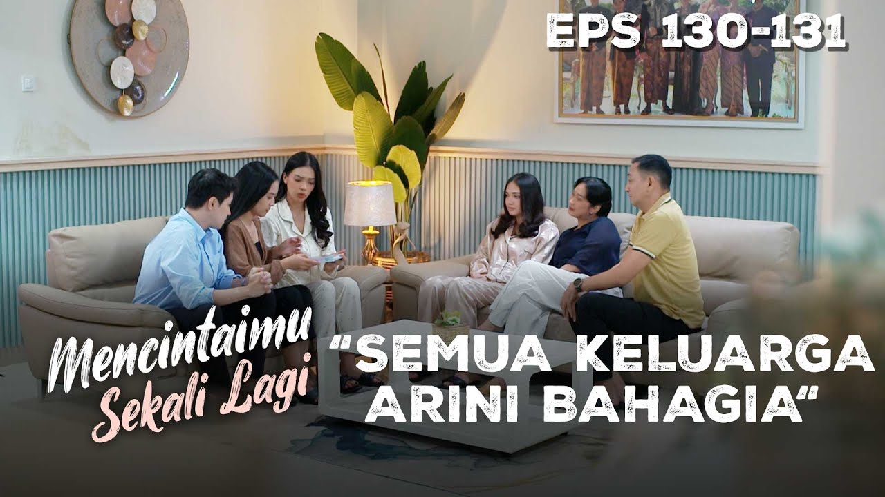 Kehamilan Arini Disambut Bahagia Oleh Keluarganya - MENCINTAIMU SEKALI LAGI | Eps 130-131 Part 1