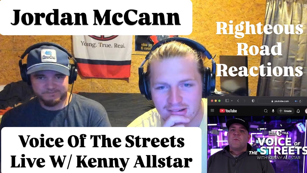 Jordan McCann - Voice Of The Streets W/ Kenny Allstar (Righteous Road Reactions Episode 534)