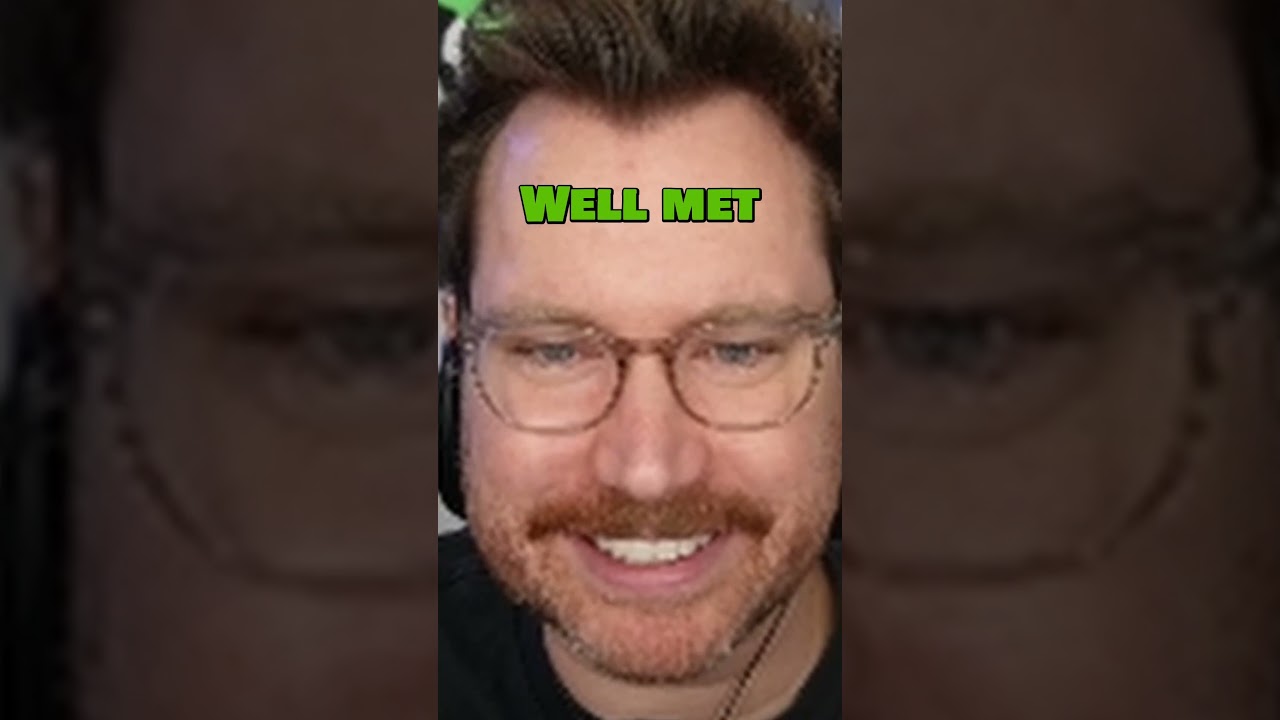 WELL MET! 