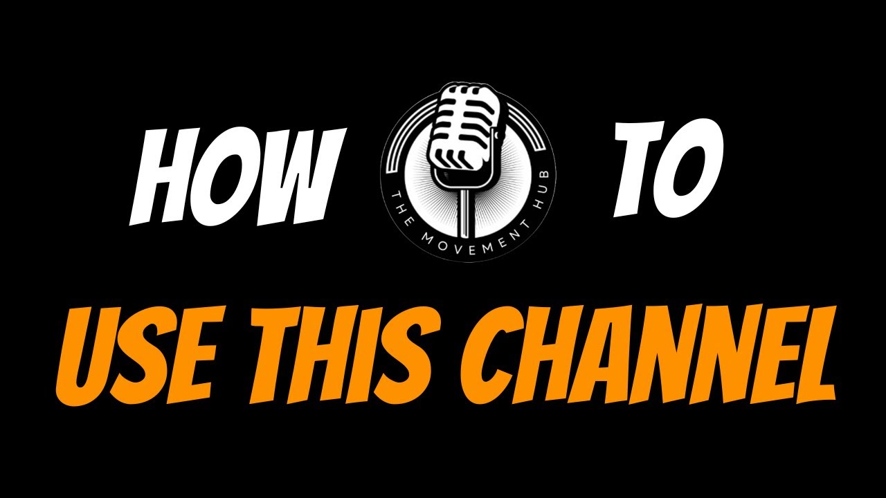 How To Use This Channel  | The Movement Hub