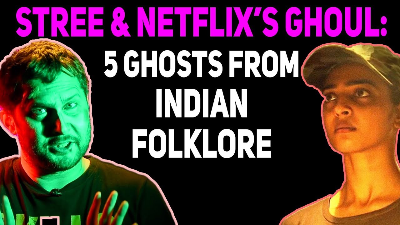 Stree & Netflix&rsquo;s Ghoul: Five Ghosts From Indian Folklore