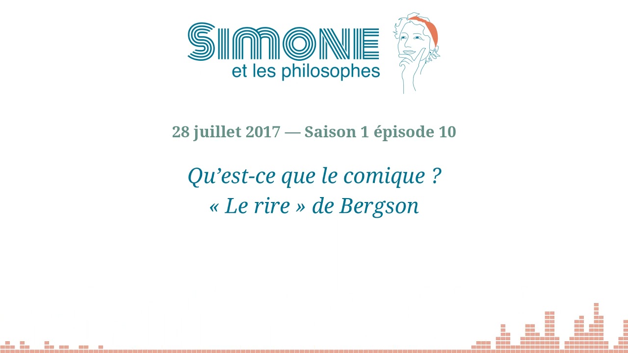 S1E10 — Qu’est-ce que le comique ? « Le rire » de Bergson