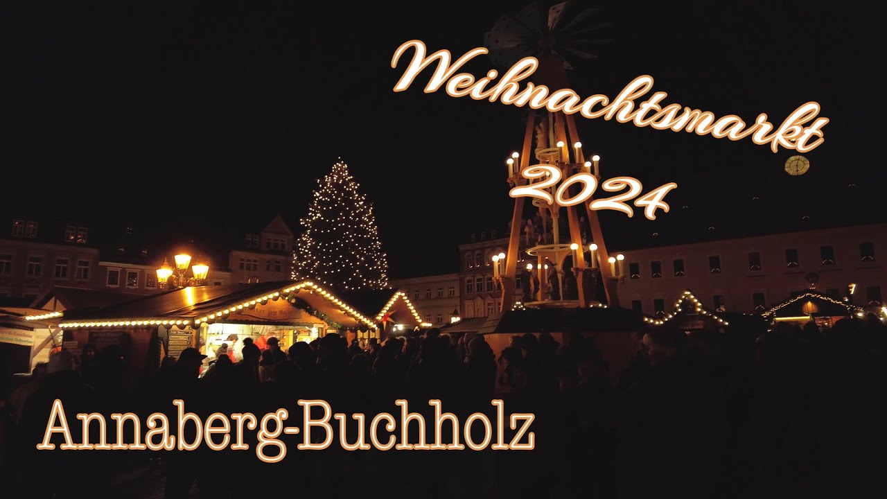 Weihnachtsmarkt Annaberg-Buchholz 2024 - immer wieder schön🎄