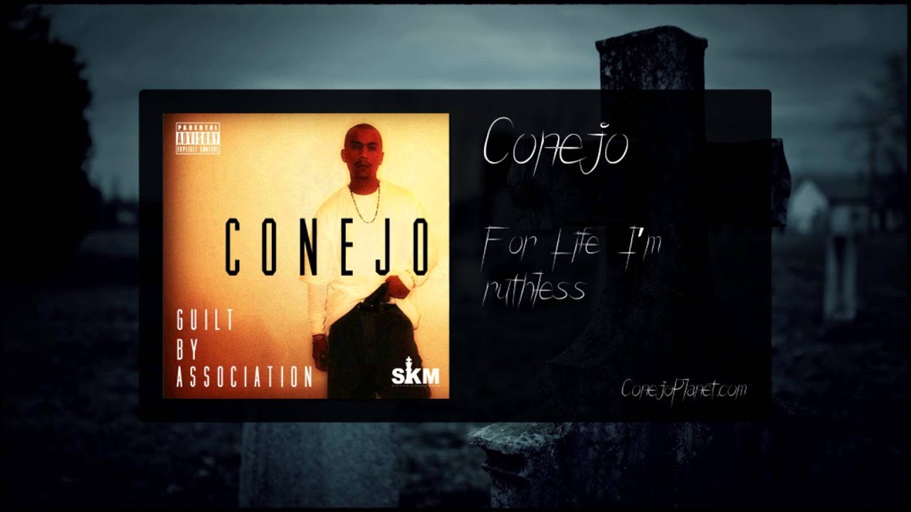 Conejo - For Life I'm ruthless (Guilt by Association, 2014)