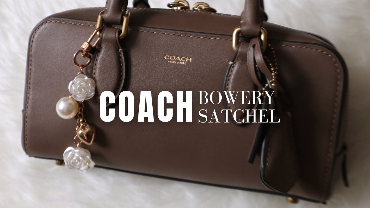 COACH BOWERY SATCHEL 22 ♥︎ details, what fits, adding bag charms *relaxing*