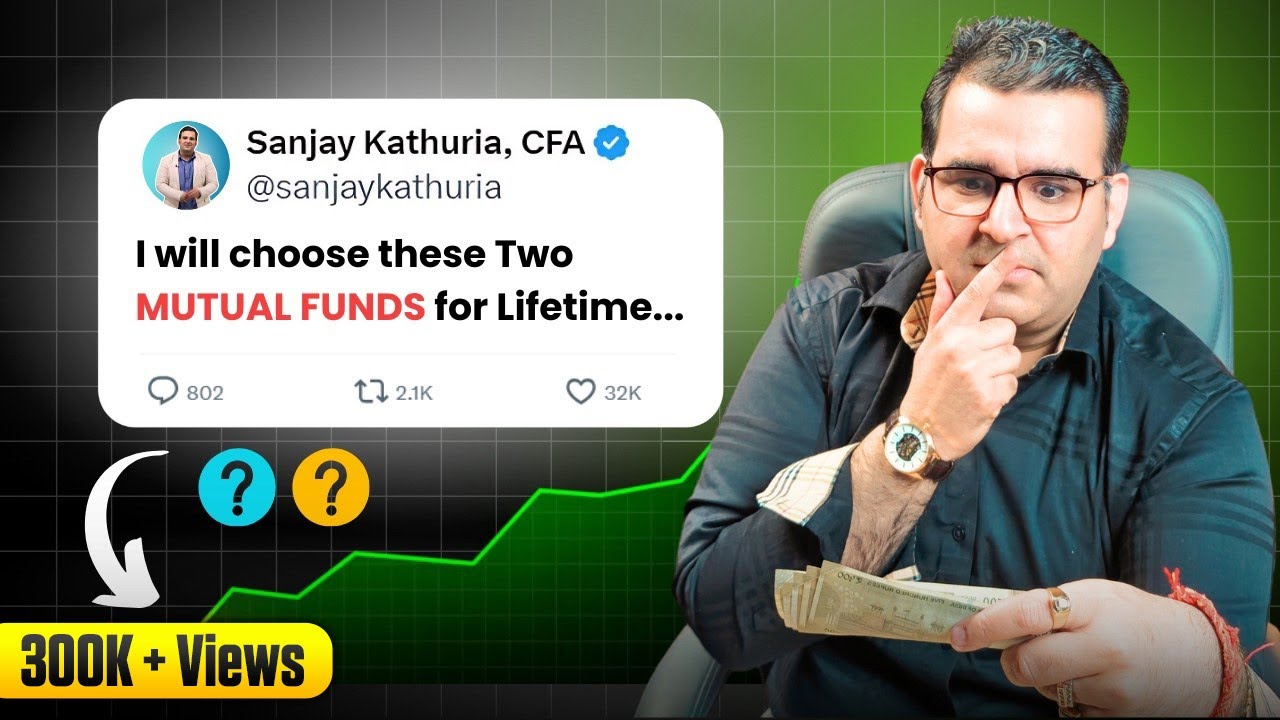 If I Had to Choose Two Mutual Funds for Lifetime, I'll Choose These | Sanjay Kathuria