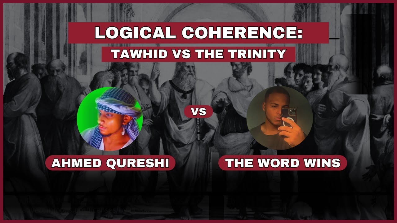 DEBATE: Logical Coherence: Tawhid vs Trinity | @ahmedqureshi Vs TheWordWins