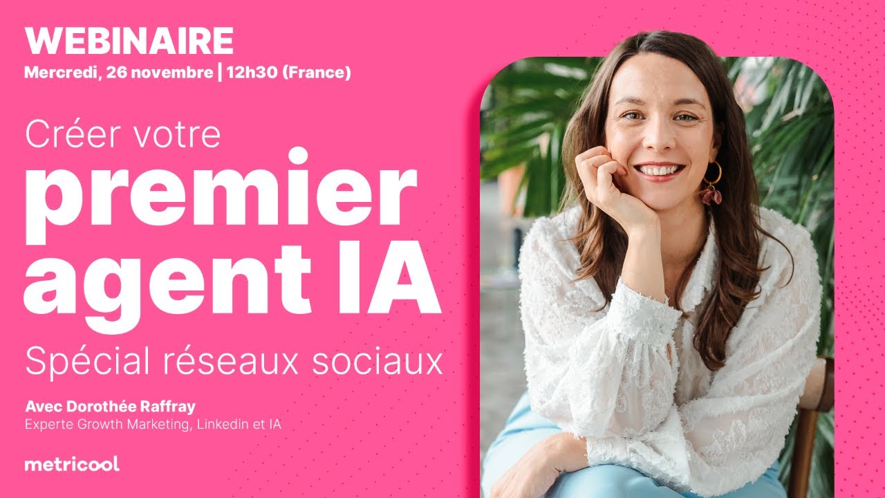 [WEBINAR] Créer votre premier agent IA : spécial Réseaux sociaux