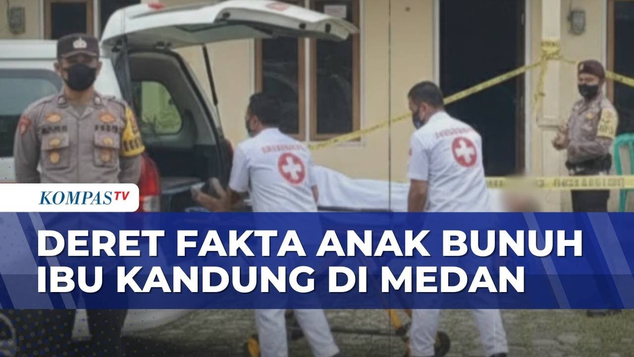 Deret Fakta-Kronologi Kasus Anak Bunuh Ibu Kandung di Medan | BERUT