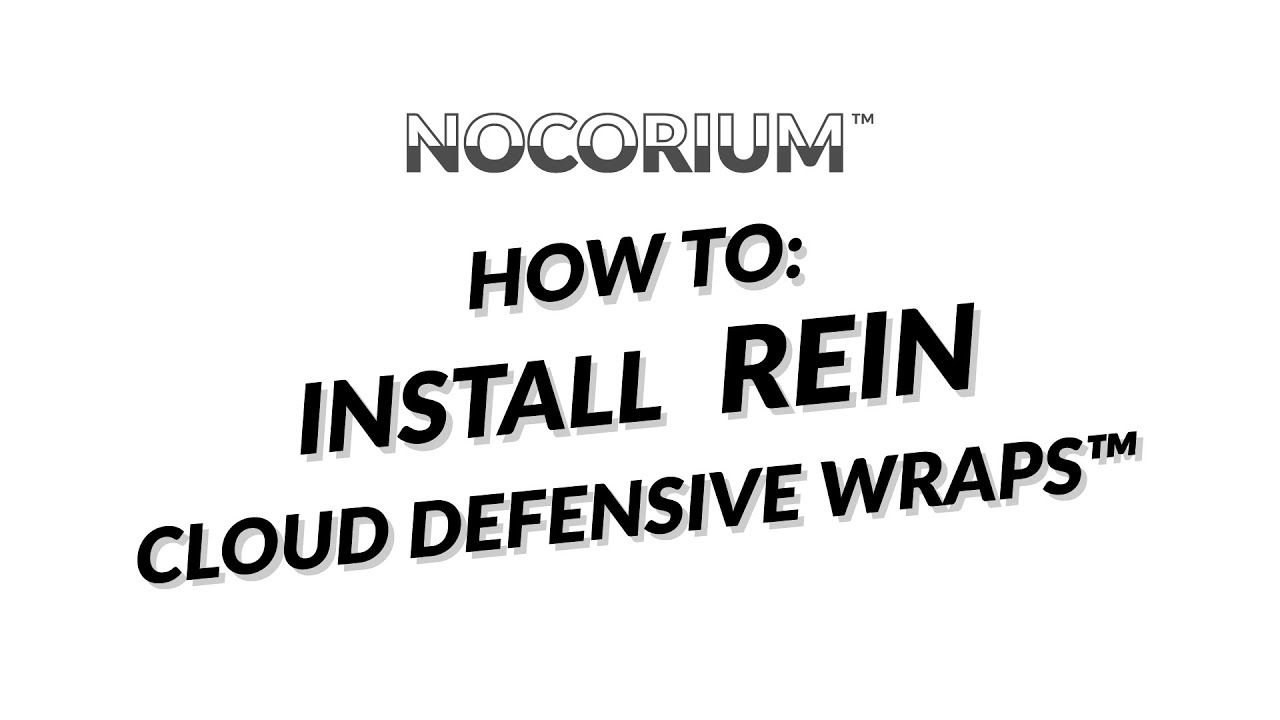 Nocorium™ - Cloud Defensive REIN Wrap™ Install