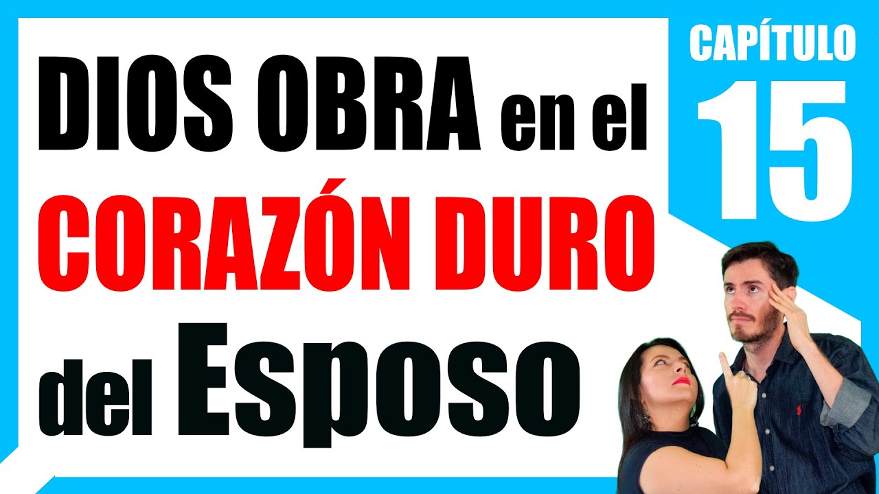 ✅❤️ Dios OBRA en el corazón duro del esposo 1️⃣5️⃣ - Restauración Matrimonial