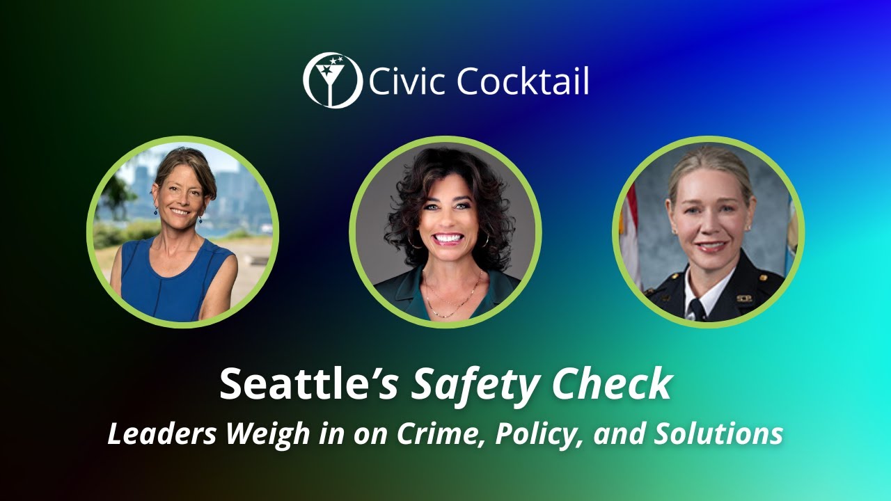 Civic Cocktail - Seattle's Safety Check - March 2025