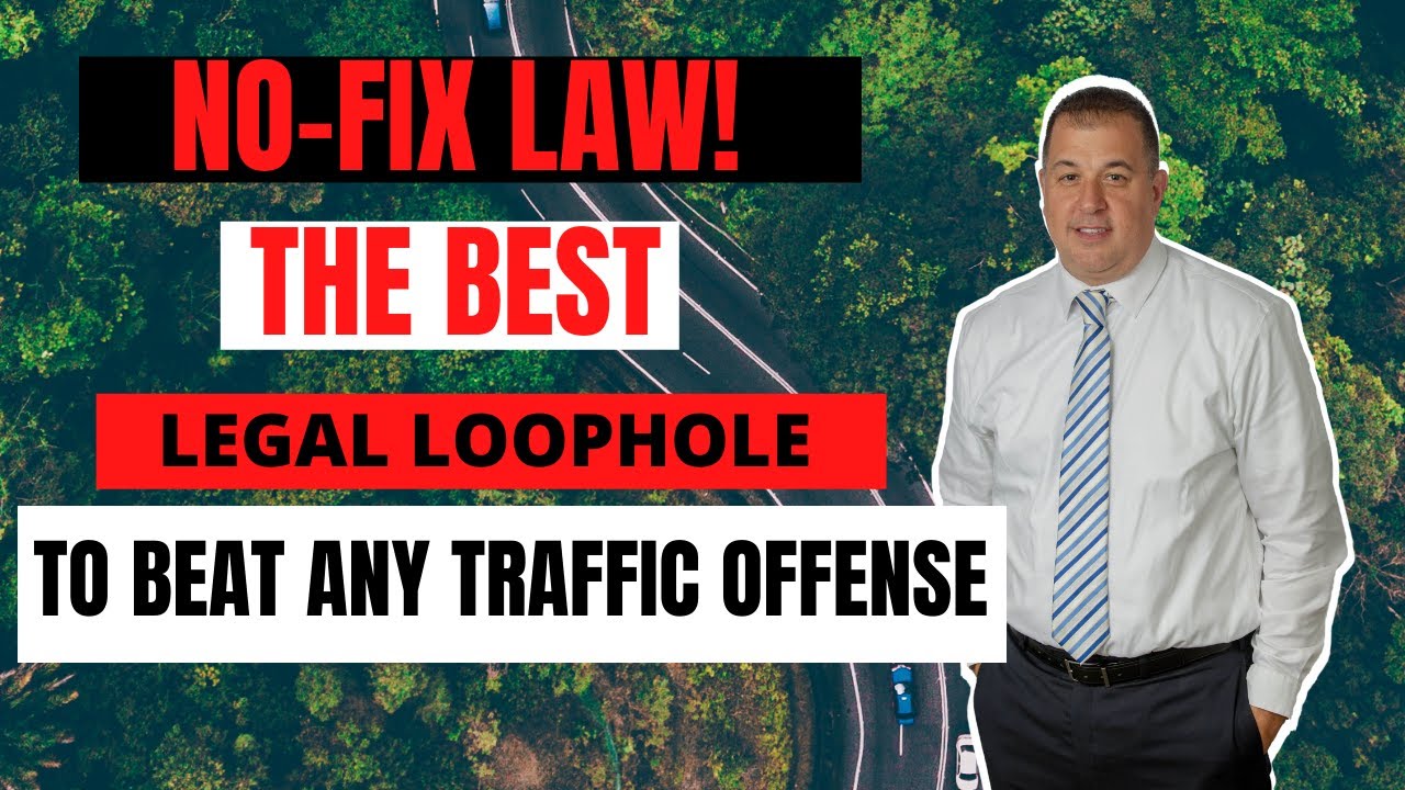 No-Fix Law!  The Best Legal Loophole To Beat Any Traffic Offense