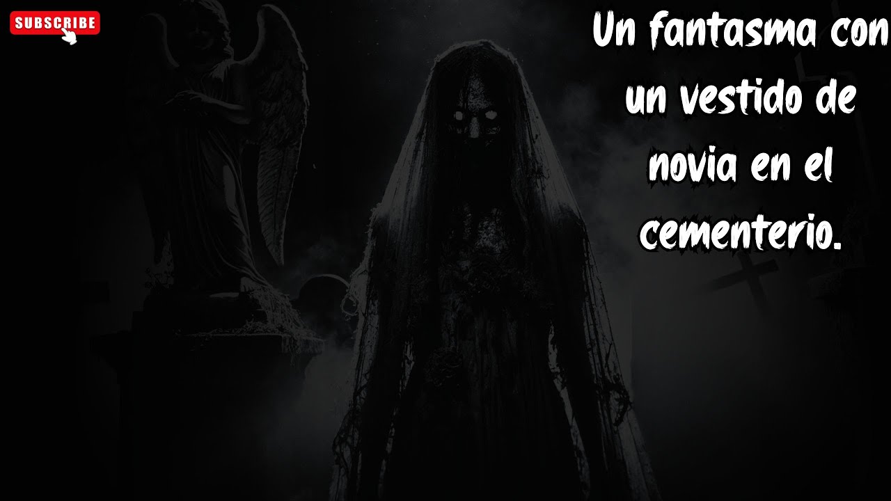 Relatos de la Noche | Un fantasma con un vestido de novia en el cementerio. | historias de fantasmas