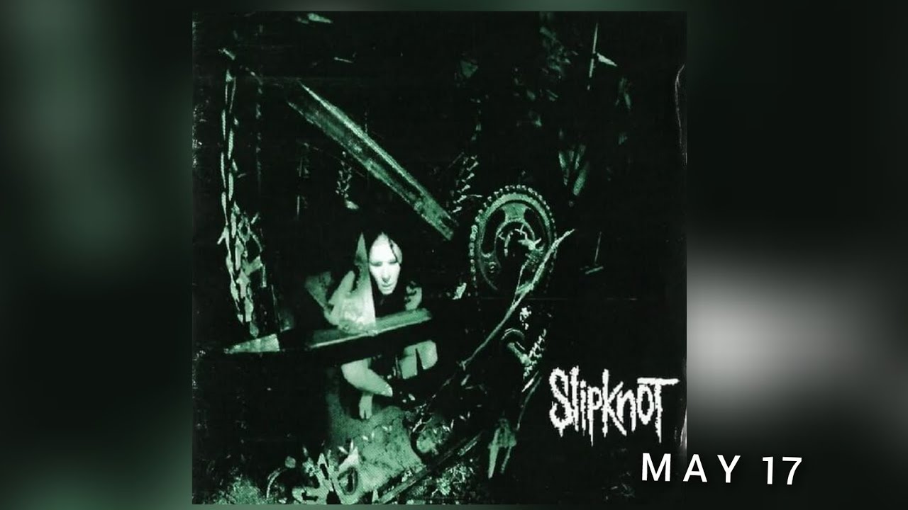 Slipknot - May 17 (Remastered)