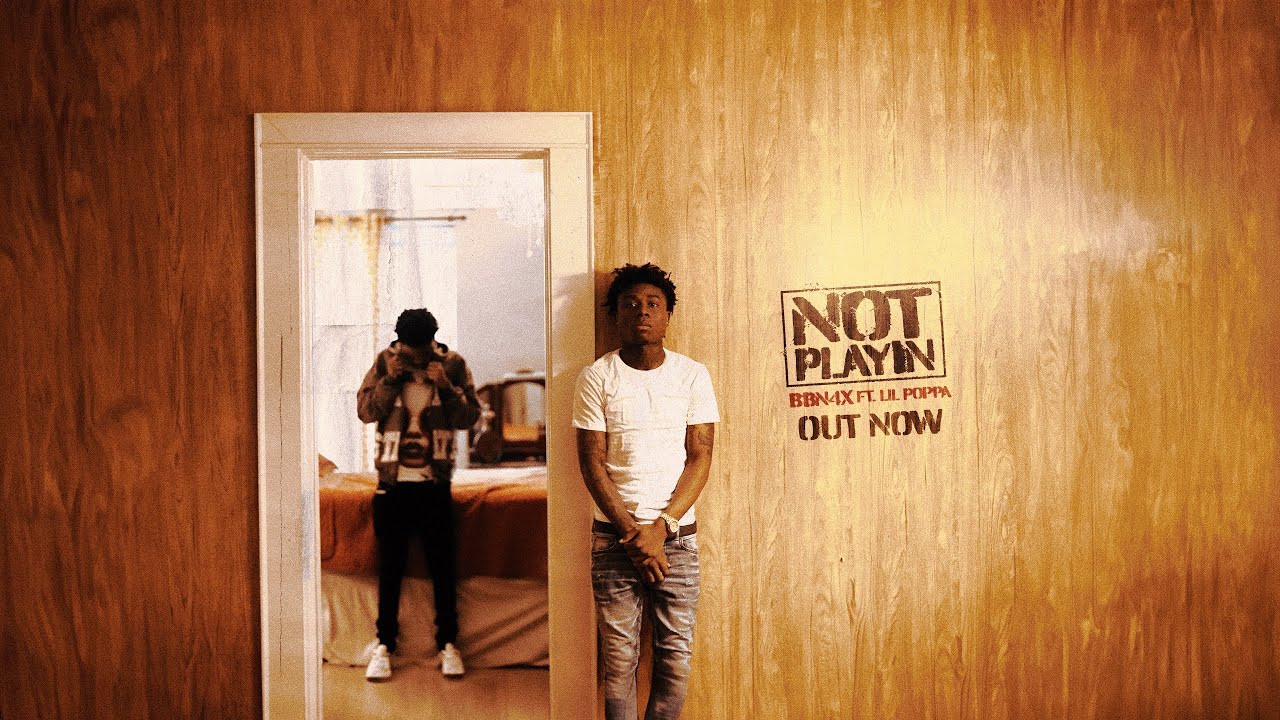 BBN 4x - Not Playin [ft. Lil Poppa] (Official Music Video)