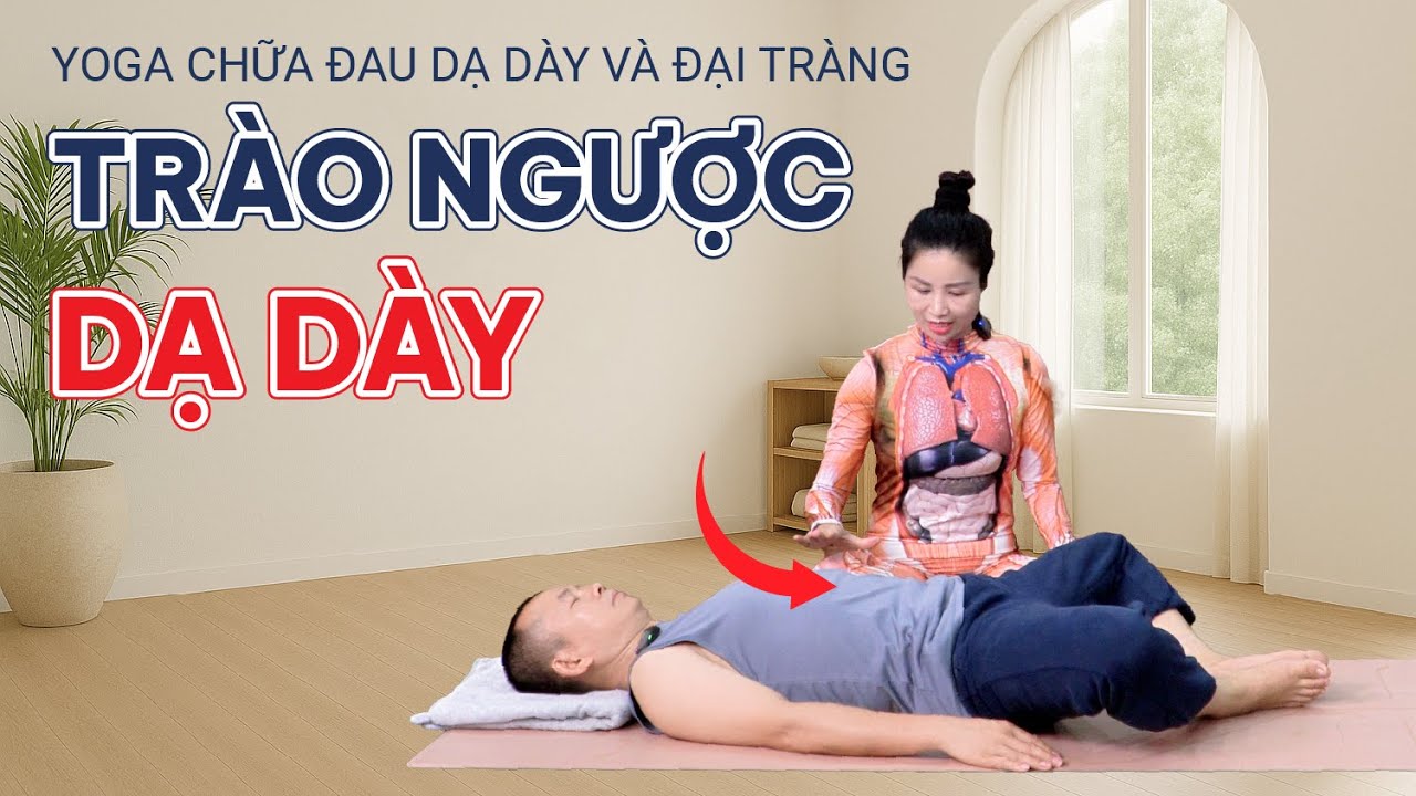 Yoga Chữa Đau Dạ Dày Và Đại Tràng | Bài Tập Trị Liệu Trào Ngược Dạ Dày | Tuệ Giang Yoga Trị Liệu