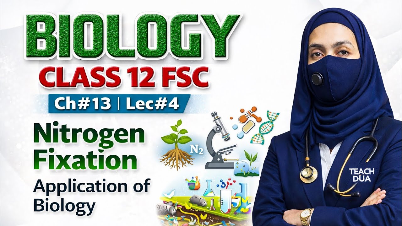 🔥 L-4 Nitrogen Fixation | Pollution & BOD | Uses of Biology | Class 12 FSC Full Concept 💯