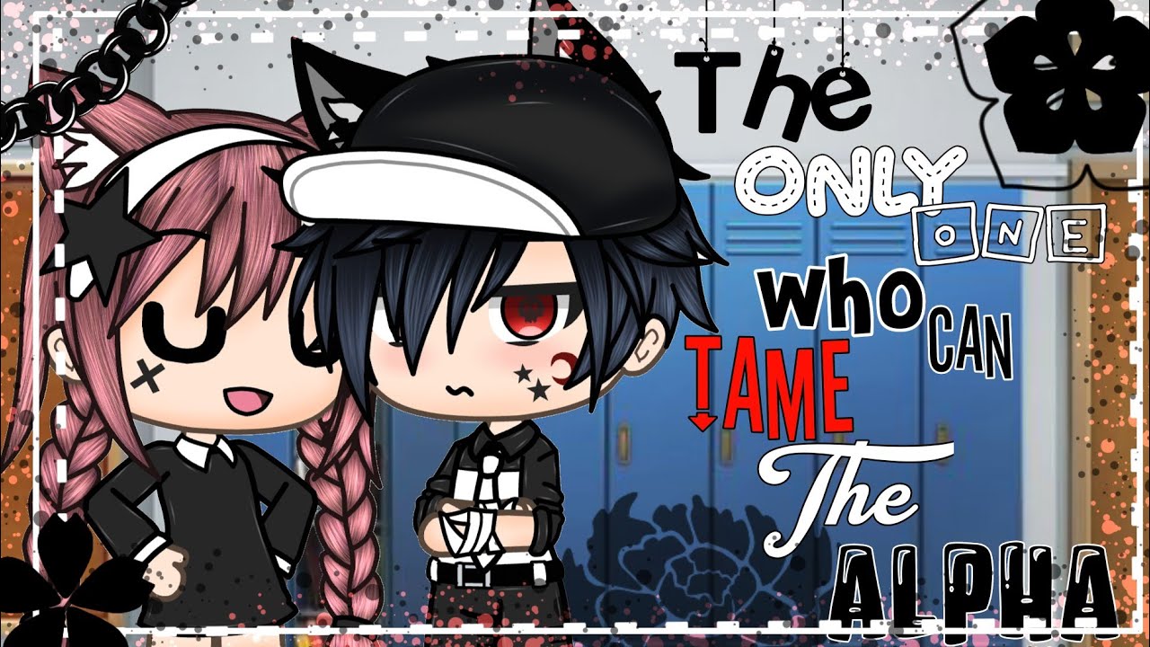 The only one who can Tame the Alpha ||gacha life mini movie || glmm ||