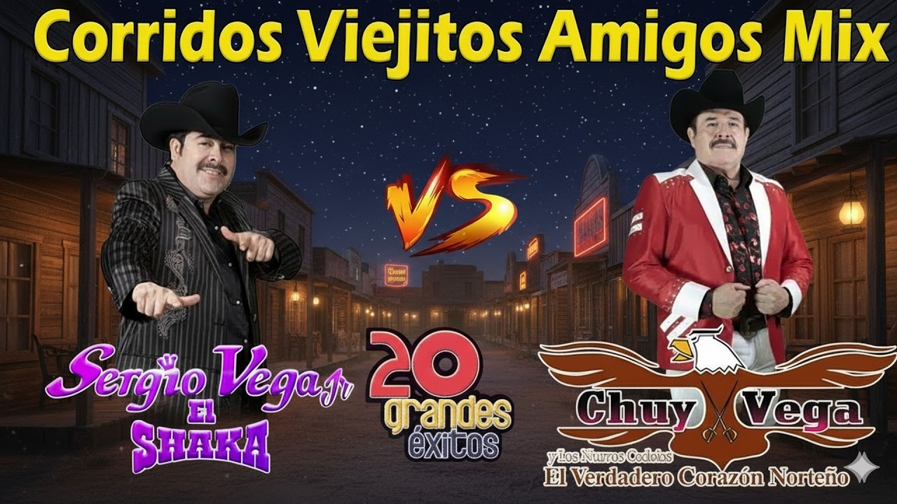 30 Éxitos De Chuy Vega Y Sergio Vega - Puros Corridos Viejitos - Mix Para Pistear Mix 2026