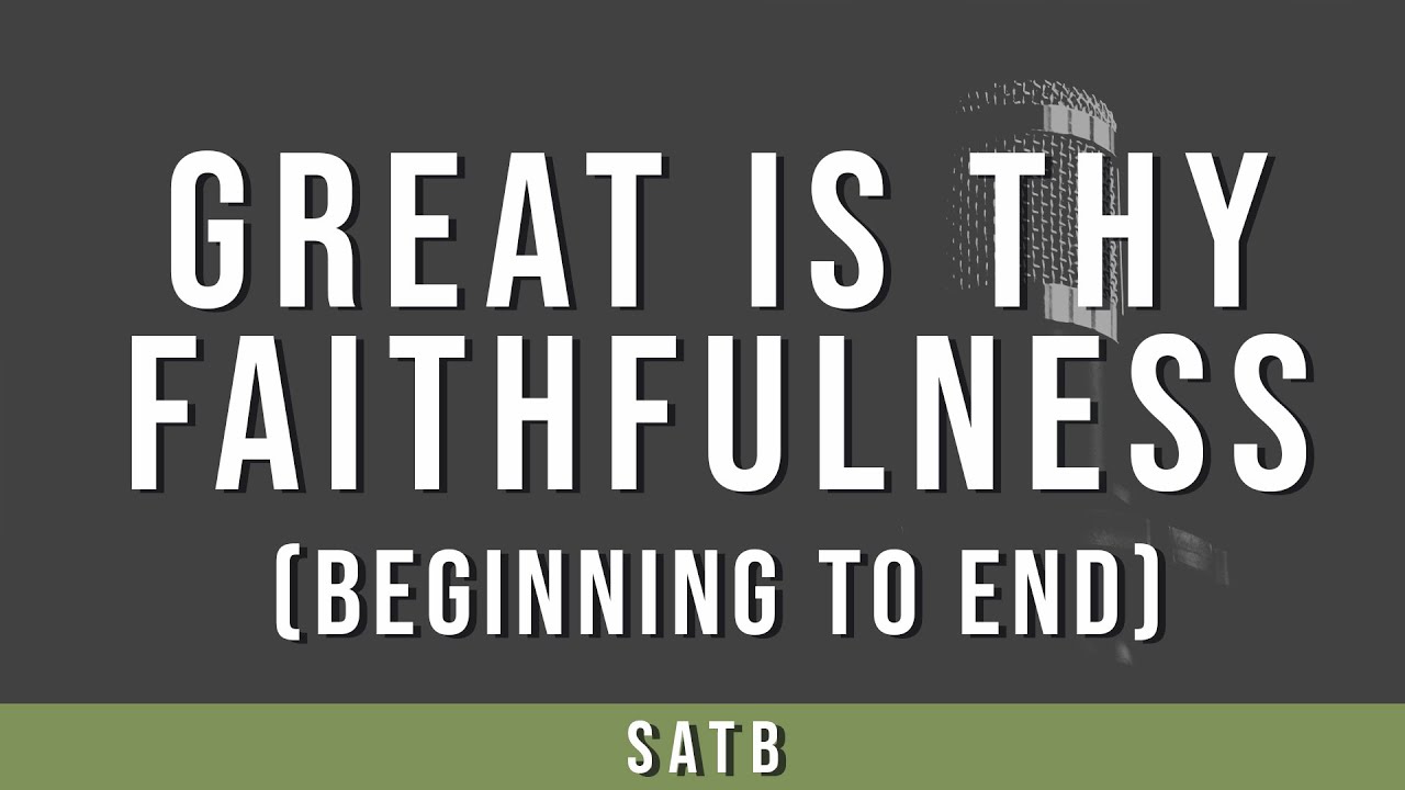 Great Is Thy Faithfulness Beginning to End  | SATB Guide