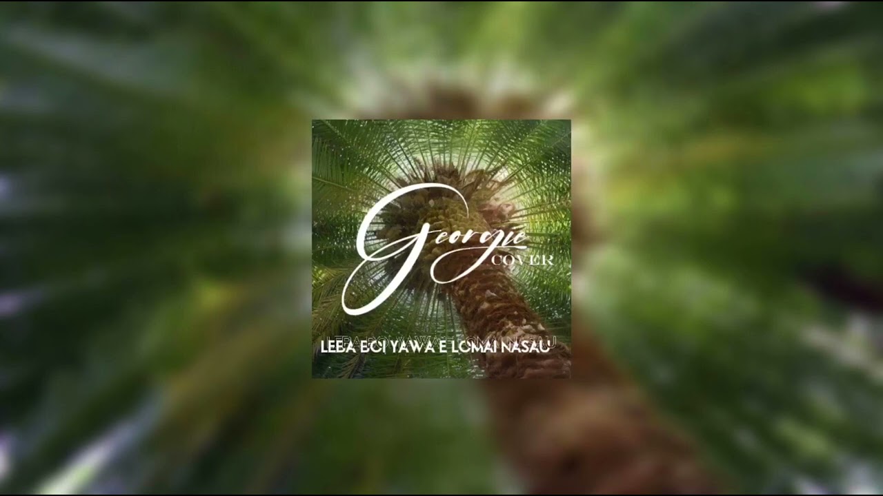 Leba Boi Yawa E Lomai Nasau - Georgie (Audio)